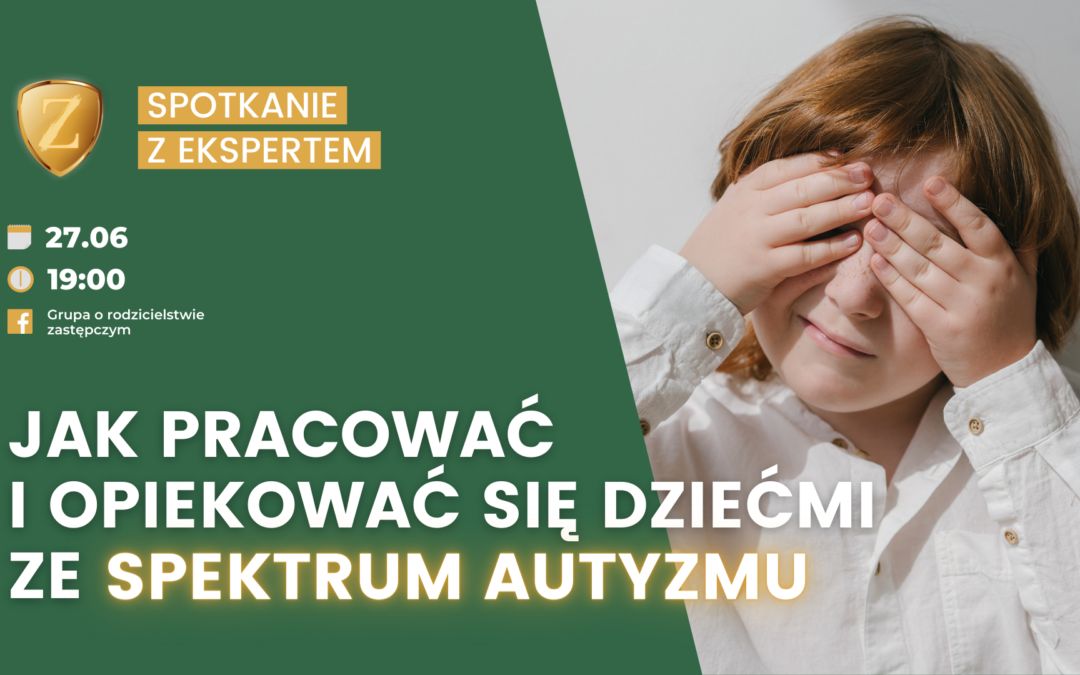 Webinar „Jak pracować i opiekować się dziećmi ze spektrum autyzmu”